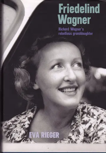 Cover of Friedelind Wagner – Richard Wagner`s Rebellious Granddaughter