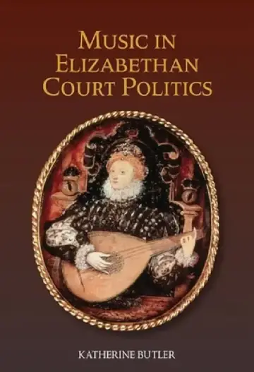 Cover of Music in Elizabethan Court Politics