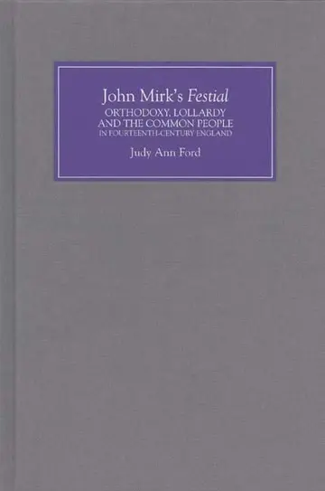 Cover of John Mirk`s Festial – Orthodoxy, Lollardy and the Common People in Fourteenth–Century England