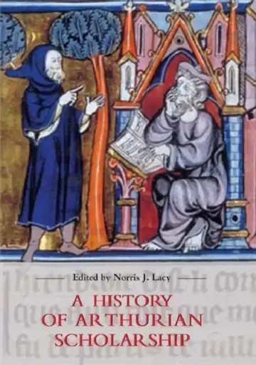 Cover of A History of Arthurian Scholarship