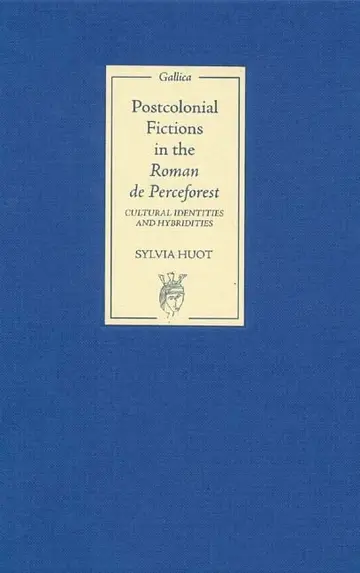 Cover of Postcolonial Fictions in the Roman de Percefores – Cultural Identities and Hybridities