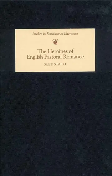 Cover of The Heroines of English Pastoral Romance
