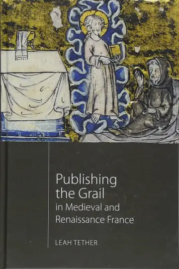 Cover of Publishing the Grail in Medieval and Renaissance France