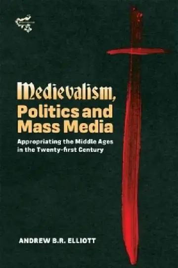 Cover of Medievalism, Politics and Mass Media