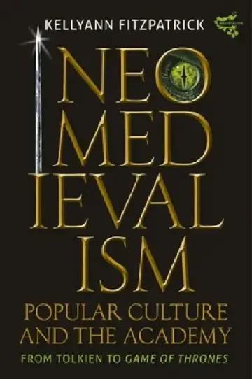 Cover of Neomedievalism, Popular Culture, and the Academy