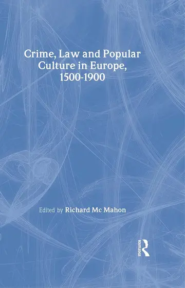 Cover of Crime, Law and Popular Culture in Europe, 1500-1900