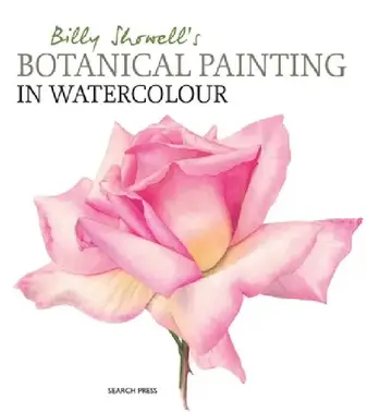 Cover of Billy Showell's Botanical Painting in Watercolour