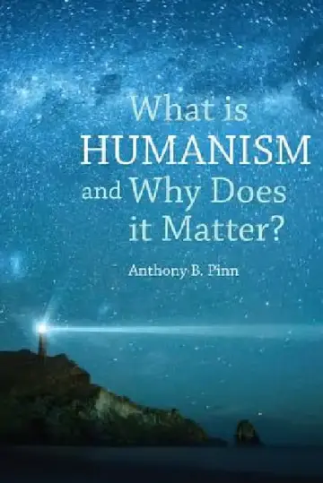 Cover of What Is Humanism And Why Does It Matter?