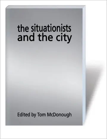 Cover of The Situationists and the City