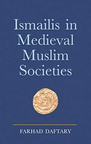 Cover of Ismailis in Medieval Muslim Societies