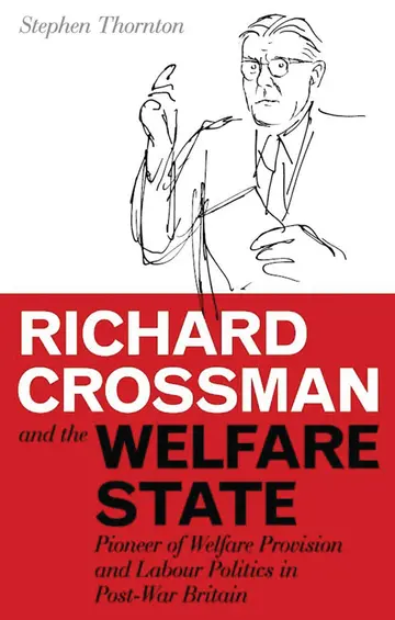 Cover of Richard Crossman and the Welfare State