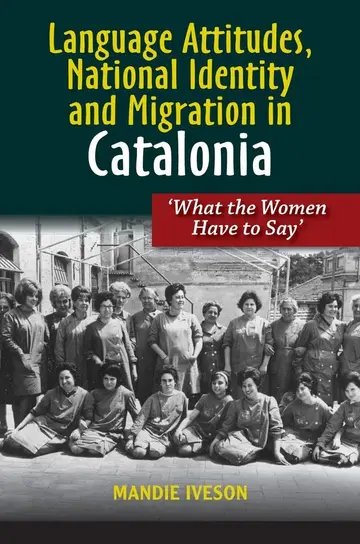 Cover of Language Attitudes, National Identity and Migration in Catalonia