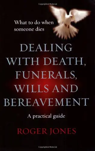 Cover of Dealing with Death, Funerals, Wills and Bereavement