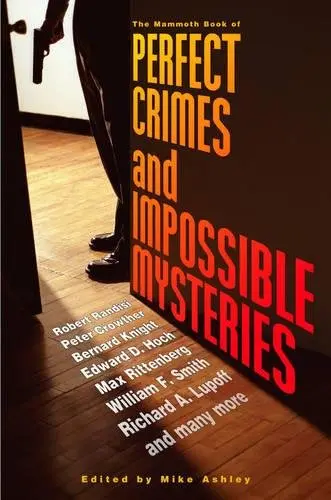 Cover of The Mammoth Book of Perfect Crimes & Impossible Mysteries
