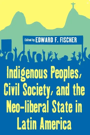 Cover of Indigenous Peoples, Civil Society, and the Neo-Liberal State in Latin America