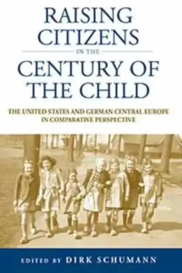 Cover of Raising Citizens in the 'Century of the Child'