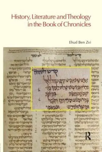 Cover of History, Literature and Theology in the Book of Chronicles