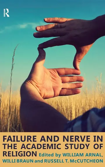 Cover of Failure and Nerve in the Academic Study of Religion