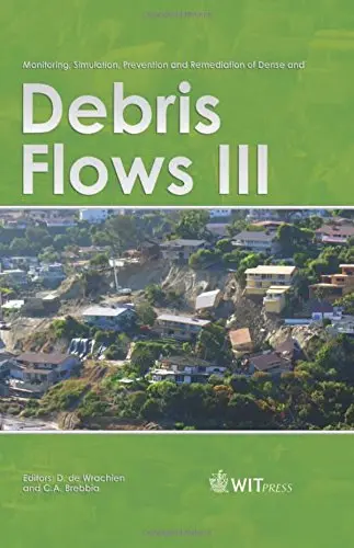 Cover of Monitoring, Simulation, Prevention and Remediation of Dense and Debris Flows