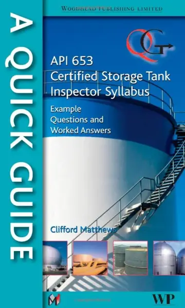 Cover of A Quick Guide to API 653 Certified Storage Tank Inspector Syllabus