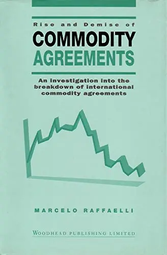 Cover of Rise and Demise of Commodity Agreements