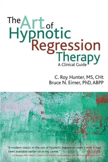Cover of The art of hypnotic regression therapy