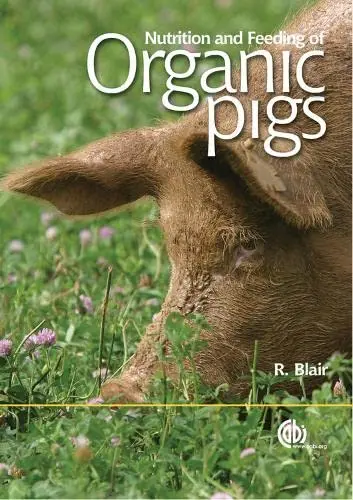 Cover of Nutrition and Feeding of Organic Pigs