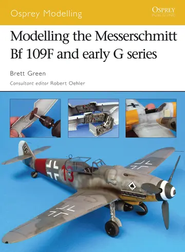 Cover of Modelling the Messerschmitt Bf 109f and Early G Series