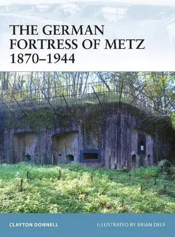 Cover of The German Fortress of Metz 1870-1944