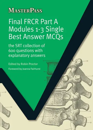 Cover of Final FRCR Part A Modules 1-3 Single Best Answer MCQs