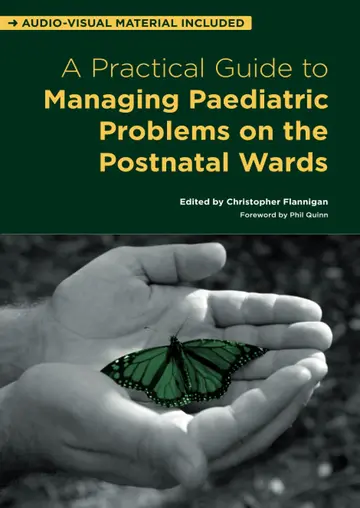 Cover of A Practical Guide to Managing Paediatric Problems on the Postnatal Wards