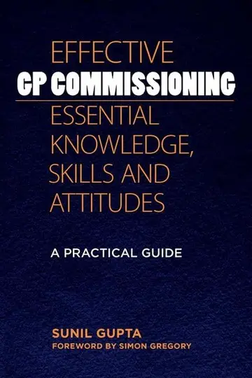 Cover of Effective GP Commissioning - Essential Knowledge, Skills and Attitudes