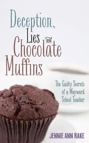 Cover of Deception, Lies and Chocolate Muffins