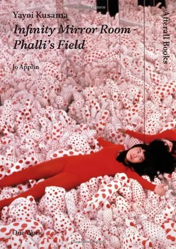 Cover of Yayoi Kusama – Infinity Mirror Room – Phalli`s Field