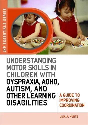 Cover of Understanding Motor Skills in Children with Dyspraxia, ADHD, Autism, and Other Learning Disabilities