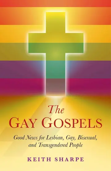 Cover of Gay Gospels, the - Good News for Lesbian, Gay, Bisexual, and Transgendered People