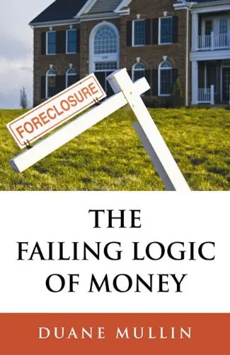 Cover of The Failing Logic of Money