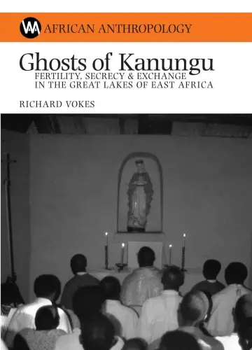 Cover of Ghosts of Kanungu – Fertility, Secrecy and Exchange in the Great Lakes of East Africa