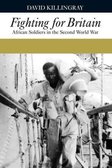 Cover of Fighting for Britain – African Soldiers in the Second World War