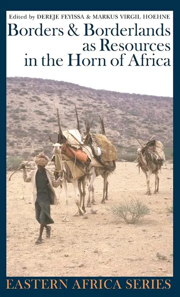 Cover of Borders and Borderlands as Resources in the Horn of Africa