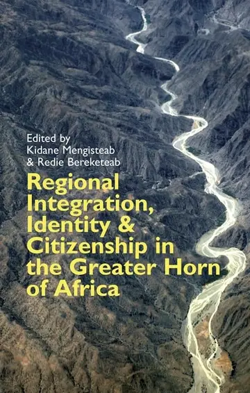 Cover of Regional Integration, Identity & Citizenship in the Greater Horn of Africa