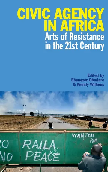 Cover of Civic Agency in Africa Arts of Resistance in the 21st Century