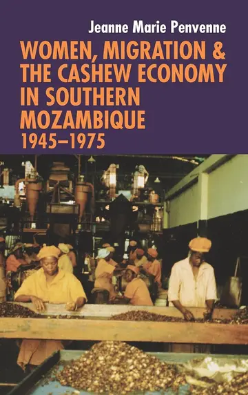 Cover of Women, Migration & the Cashew Economy in Southern Mozambique