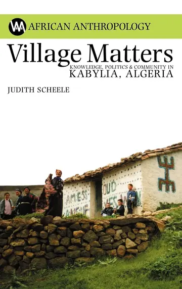 Cover of Village Matters – Knowledge, Politics and Community in Kabylia, Algeria