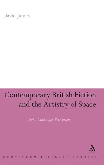 Cover of Contemporary British Fiction and the Artistry of Space