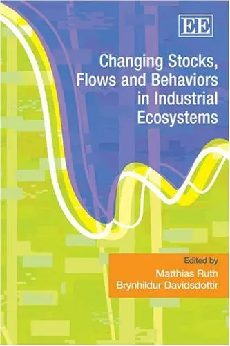 Cover of Changing Stocks, Flows and Behaviors in Industrial Ecosystems
