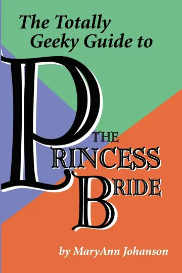 Cover of The Totally Geeky Guide to the Princess Bride