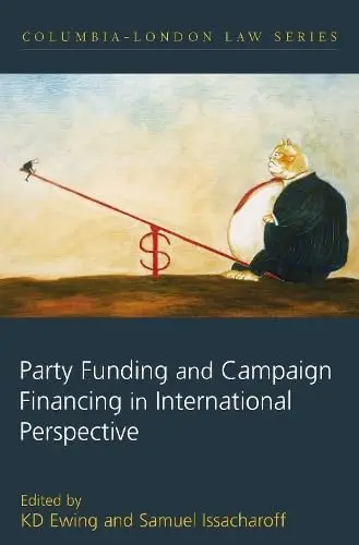 Cover of Party Funding and Campaign Financing in International Perspective