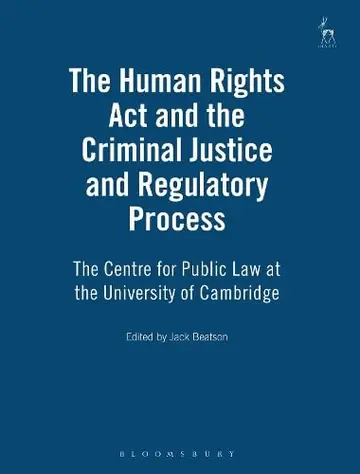 Cover of The Human Rights ACT and the Criminal Justice and Regulatory Process