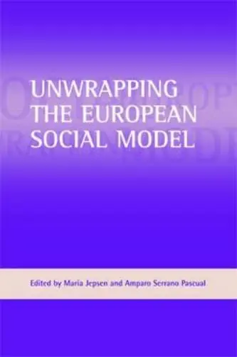 Cover of Unwrapping the European Social Model
